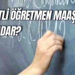 Ücretli 2026 Öğretmen Maaşları Ne Kadar