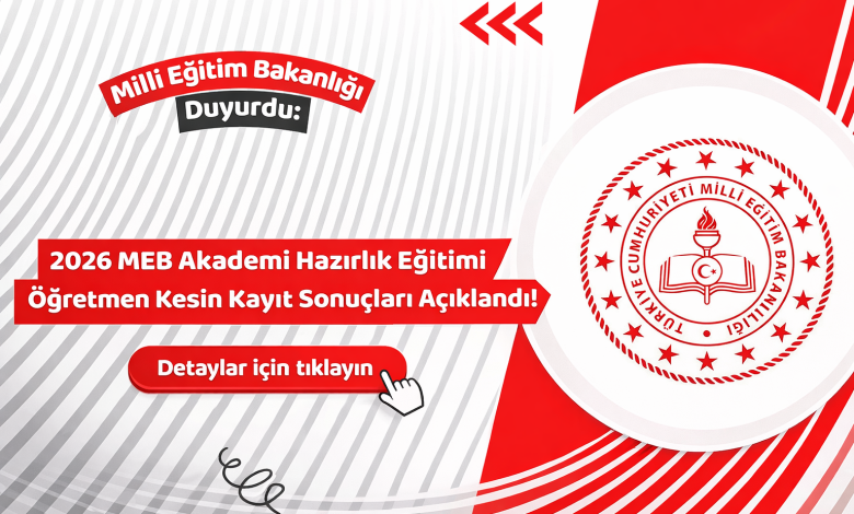 2026 MEB Akademi Hazırlık Eğitimi Kesin Kayıt Sonuçları Açıklandı! İşte Tüm Detaylar