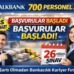 Halkbank 700 Personel Alımı Başvuruları Başladı