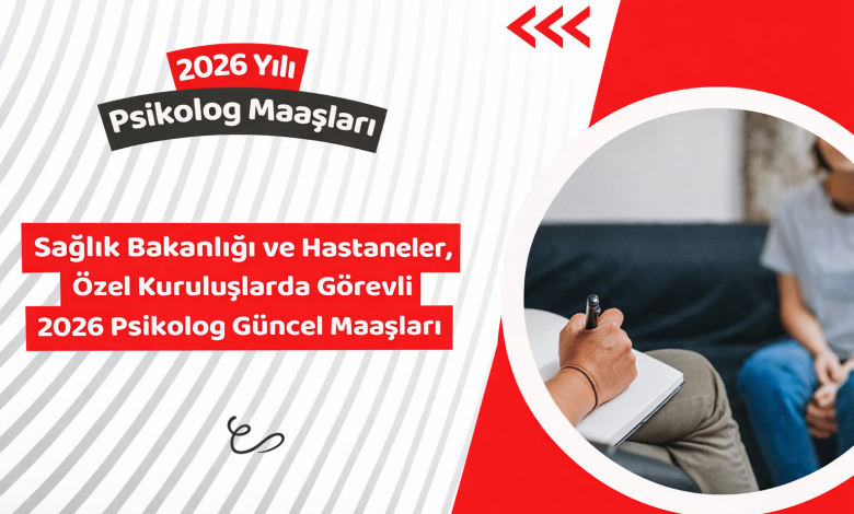 Psikolog Maaşı 2026: Hastane ve Kurumlara Göre Maaşlar