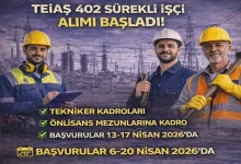TEİAŞ 402 İşçi Personel Alımı Yapacak