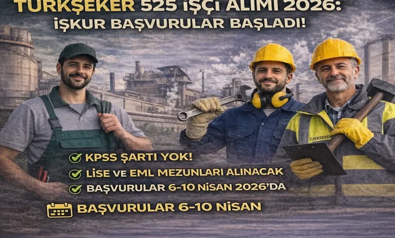 Türkşeker 525 İşçi Alımı 2026: Başvuru Şartları, Kadrolar ve Tarihler Açıklandı